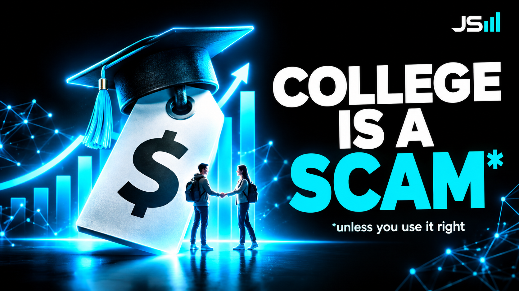 College Is a Scam (Unless You Use It Right)